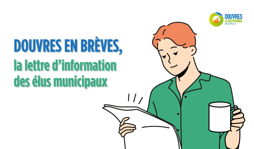 Douvres en brèves, la nouvelle lettre d’information en complément du Douvres Info